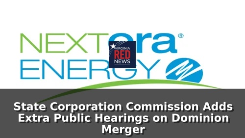 State Corporation Commission Adds Extra Public Hearings on Dominion Merger