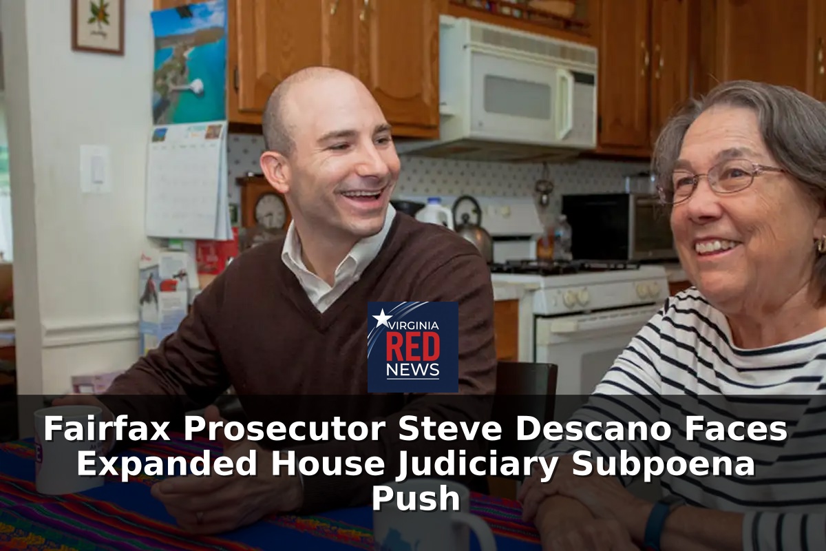 Fairfax Prosecutor Steve Descano Faces Expanded House Judiciary Subpoena Push