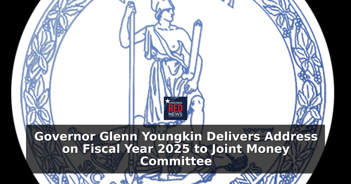 Governor Glenn Youngkin Delivers Address on Fiscal Year 2025 to Joint Money Committee