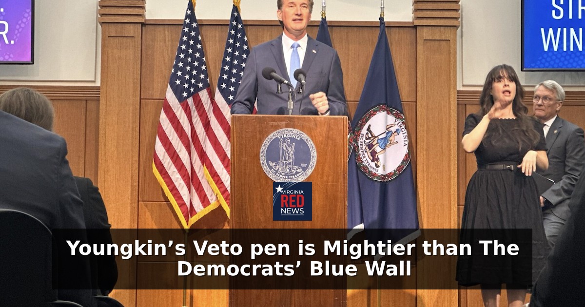 Youngkin’s Veto pen is Mightier than The Democrats’ Blue Wall