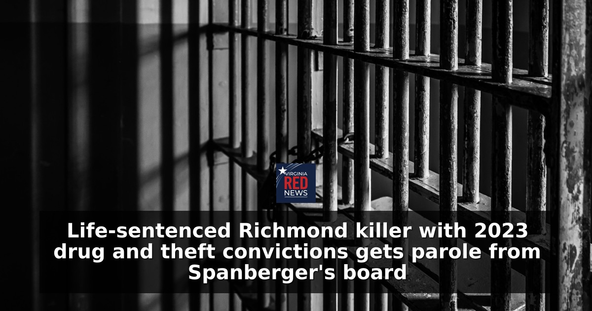 Life-sentenced Richmond killer with 2023 drug and theft convictions gets parole from Spanberger's board