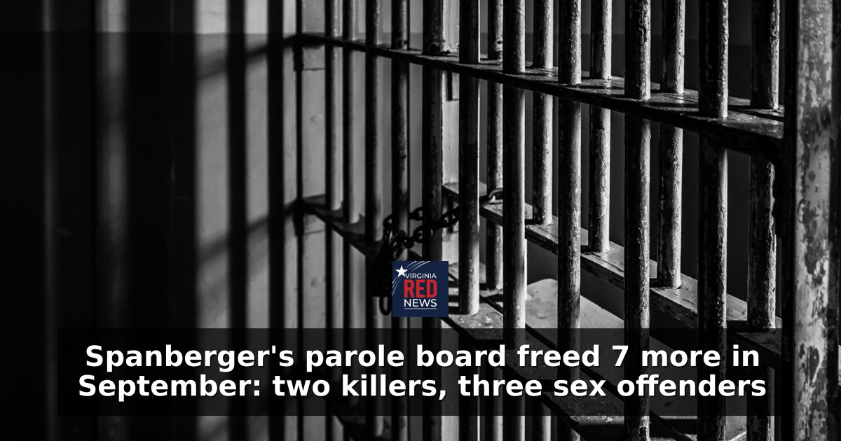 Spanberger's parole board freed 7 more in September: two killers, three sex offenders