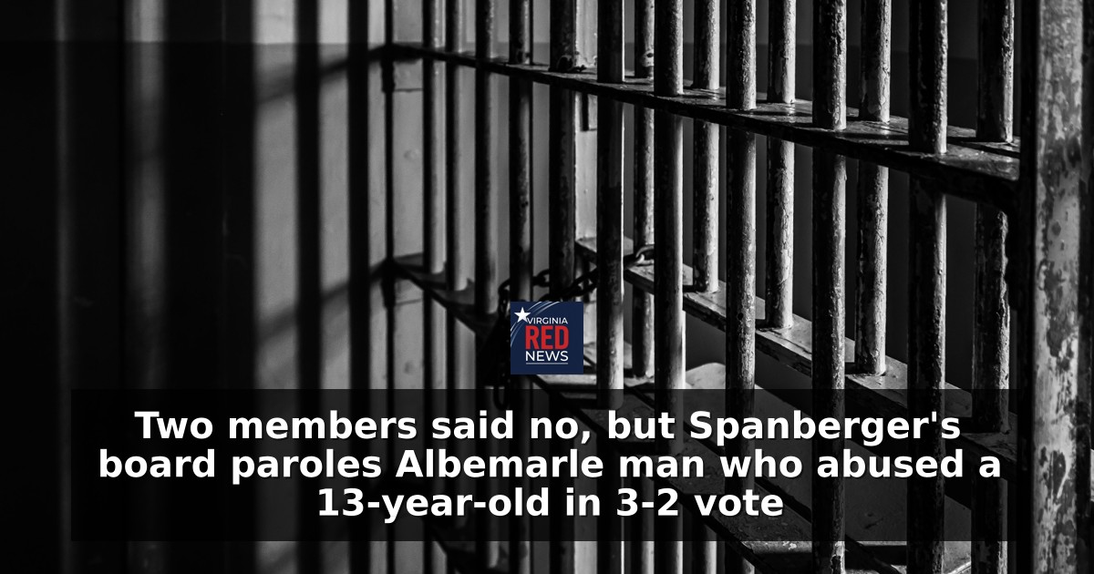 Two members said no, but Spanberger's board paroles Albemarle man who abused a 13-year-old in 3-2 vote