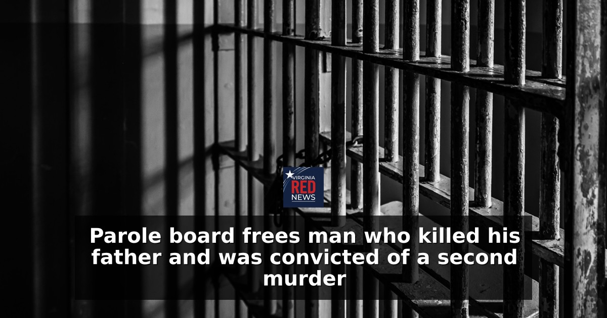 Parole board frees man who killed his father and was convicted of a second murder
