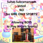 Suhas Subramanyam Votes NOT to protect Women and Girls in Sports, Allow Boys to play in Girls Sports